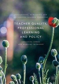 Teacher Quality, Professional Learning and Policy