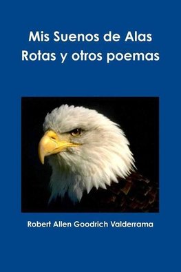 Mis Sueños de Alas Rotas y otros poemas