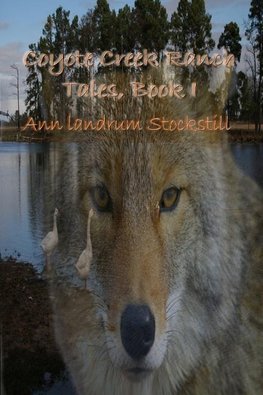 COYOTE CREEK RANCH TALES, BOOK I