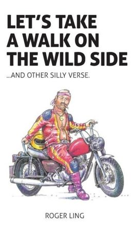 Let's Take a Walk on the Wild Side and Other Silly Verse