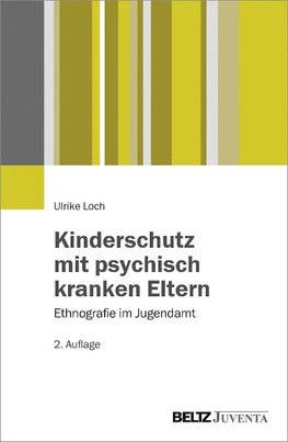 Kinderschutz mit psychisch kranken Eltern