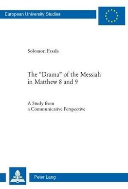 The 'Drama' of the Messiah in Matthew 8 and 9