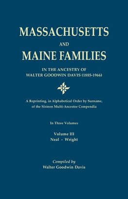 Massachusetts and Maine Families in the Ancestry of Walter Goodwin Davis