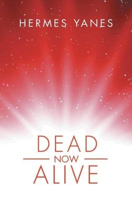 Dead Now Alive