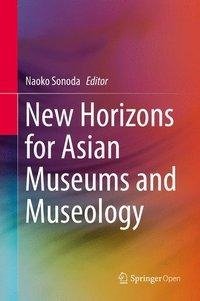 New Horizons for Asian Museums and Museology