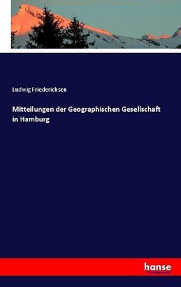 Mitteilungen der Geographischen Gesellschaft in Hamburg