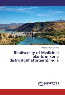 Biodiversity of Medicinal plants in koria district(Chhattisgarh),India