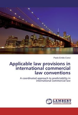 Applicable law provisions in international commercial law conventions