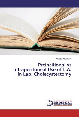 Preincitional vs Intraperitoneal Use of L.A. in Lap. Cholecystectomy