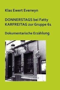 Donnerstags bei Fatty, Karfreitag zur Gruppe 61