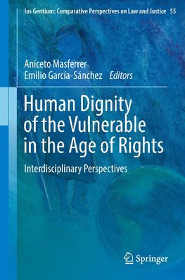 Human Dignity of the Vulnerable in the Age of Rights