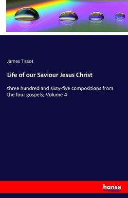 Life of our Saviour Jesus Christ