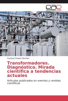 Transformadores. Diagnóstico. Mirada científica a tendencias actuales