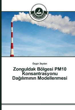 Zonguldak Bölgesi PM10 Konsantrasyonu Dagiliminin Modellenmesi