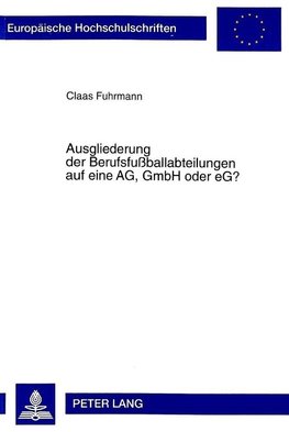 Ausgliederung der Berufsfußballabteilungen auf eine AG, GmbH oder eG?