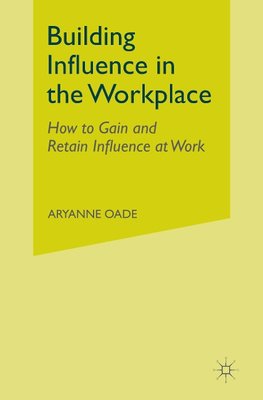 Building Influence in the Workplace