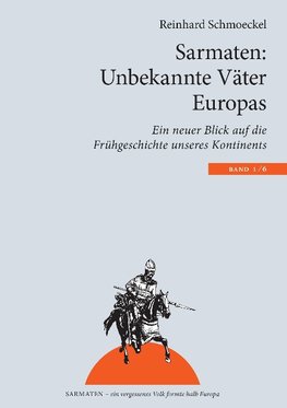 Sarmaten: Unbekannte Väter Europas