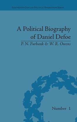 Furbank, P: Political Biography of Daniel Defoe