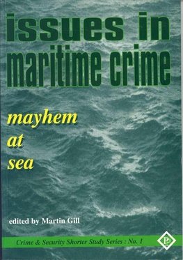 Gill, M: Issues in Maritime Crime