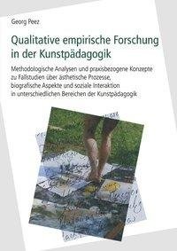 Qualitative empirische Forschung in der Kunstpädagogik