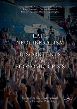 Late Neoliberalism and its Discontents in the Economic Crisis