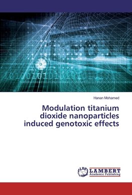 Modulation titanium dioxide nanoparticles induced genotoxic effects