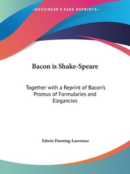 Bacon is Shake-Speare