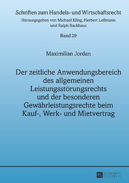 Der zeitliche Anwendungsbereich des allgemeinen Leistungsstörungsrechts und der besonderen Gewährleistungsrechte beim Kauf-, Werk- und Mietvertrag