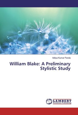 William Blake: A Preliminary Stylistic Study