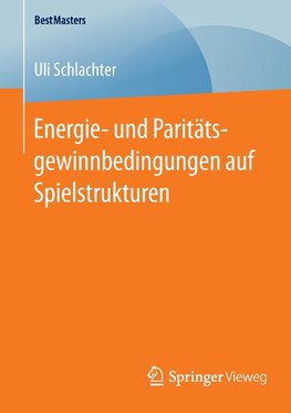 Energie- und Paritätsgewinnbedingungen auf Spielstrukturen