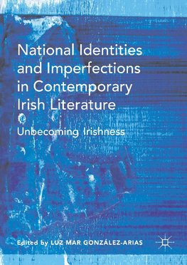 National Identities and Imperfections in Contemporary Irish Literature