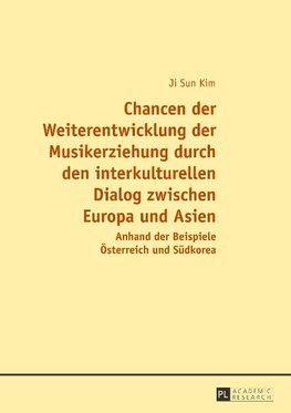 Chancen der Weiterentwicklung der Musikerziehung durch den interkulturellen Dialog zwischen Europa und Asien