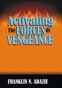 ACTIVATING THE FORCES OF VENGEANCE