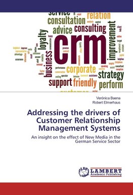 Addressing the drivers of Customer Relationship Management Systems