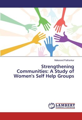 Strengthening Communities: A Study of Women's Self Help Groups