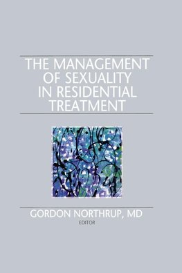 The Management of Sexuality in Residential Treatment