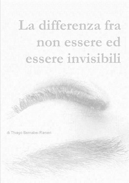 La differenza fra non essere ed essere invisibili