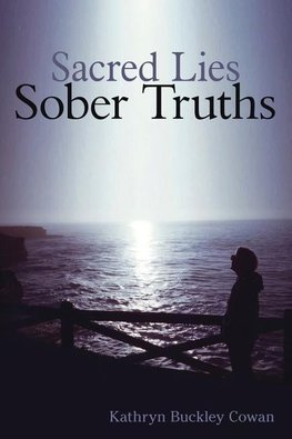 Sacred Lies, Sober Truths