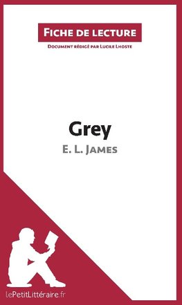 Analyse : Grey de E. L. James  (analyse complète de l'oeuvre et résumé)