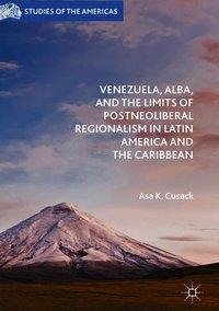 Venezuela, ALBA, and the Limits of Postneoliberal Regionalism in Latin America and the Caribbean