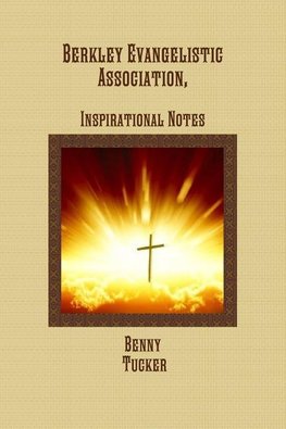 Berkley Evangelistic Association, Inspirational Notes