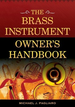 The Brass Instrument Owner's Handbook