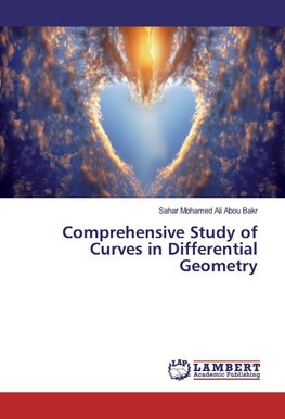 Comprehensive Study of Curves in Differential Geometry