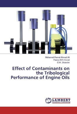 Effect of Contaminants on the Tribological Performance of Engine Oils