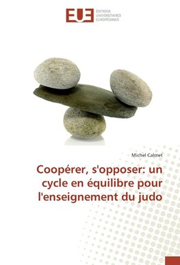 Coopérer, s'opposer: un cycle en équilibre pour l'enseignement du judo