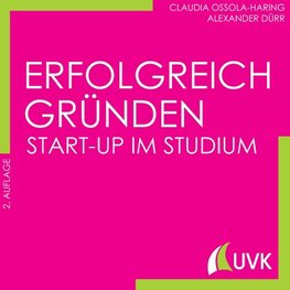 Erfolgreich gründen - Start-up im Studium