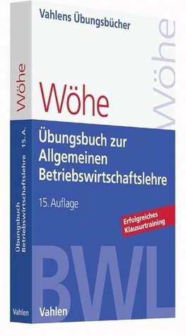 Übungsbuch zur Einführung in die Allgemeine Betriebswirtschaftslehre