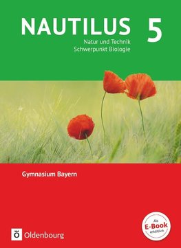 Nautilus - Ausgabe B für Gymnasien in Bayern 5. Jahrgangsstufe - Natur und Technik - Schwerpunkt Biologie. Schülerbuch