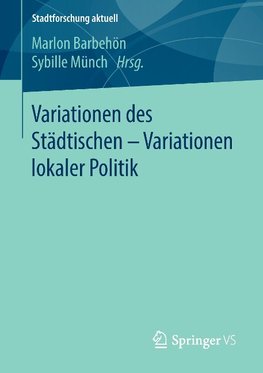 Variationen des Städtischen - Variationen lokaler Politik