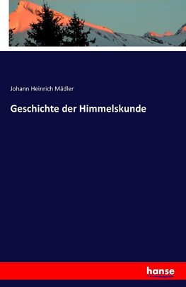 Geschichte der Himmelskunde